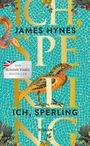 James Hynes: Ich, Sperling, Buch