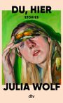 Julia Wolf: Du, hier, Buch