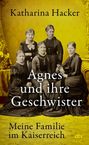 Text: "Katharina Hacker. Agnes und ihre Geschwister. Meine Familie im Kaiserreich." Fünf Frauen in historischer Kleidung.