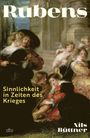„Rubens: Sinnlichkeit in Zeiten des Krieges“, Nils Büttner. Gemälde mit barocken Figuren und Putten. Logo: dtv.