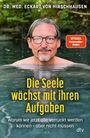 Eckart von Hirschhausen: Die Seele wächst mit ihren Aufgaben, Buch
