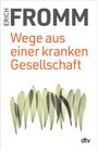 Erich Fromm: Wege aus einer kranken Gesellschaft, Buch
