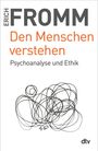 Erich Fromm: Den Menschen verstehen, Buch