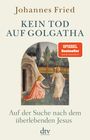 Johannes Fried: Kein Tod auf Golgatha, Buch