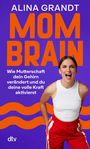 Alina Grandt: Mom Brain, Buch