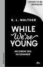 K. L. Walther: While we¿re young, Buch