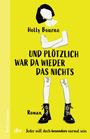 Text: "Holly Bourne", "Und plötzlich war da wieder das Nichts", "Roman", "Jeder will doch besonders normal sein". Illustration: Person mit verschränkten Armen, gelber Hintergrund.