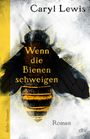 Titel: "Wenn die Bienen schweigen". Autor: Caryl Lewis. Illustration zeigt eine detaillierte Biene.