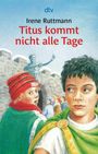 Irene Ruttmann: Titus kommt nicht alle Tage, Buch