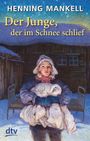 Henning Mankell: Der Junge, der im Schnee schlief, Buch