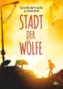 Christian Linker: Stadt der Wölfe, Buch