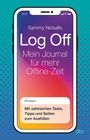 Sammy Nickalls: Log Off - Mein Journal für mehr Offline-Zeit, Buch