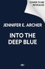 "COVER TO BE REVEALED", "JENNIFER E. ARCHER", "INTO THE DEEP BLUE", Logo "dtv". Oben rechts umgeblätterte Ecke.