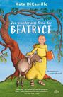 Kate DiCamillo: Die wundersame Reise der Beatryce, Buch