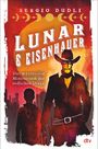 Sergio Dudli: Lunar & Eisenhauer - Das mysteriöse Ministerium der tödlichen Dinge, Buch