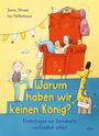 Jonna Struwe: Warum haben wir keinen König? - Kinderfragen zur Demokratie verständlich erklärt, Buch