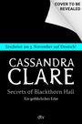 "COVER TO BE REVEALED. Erscheint am 3. November auf Deutsch! Cassandra Clare, Secrets of Blackthorn Hall, Ein gefährliches Erbe."