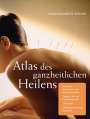 Anna Elisabeth Röcker: Atlas des ganzheitlichen Heilens, Buch