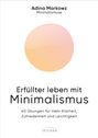 Adina Markowz: Erfüllter leben mit Minimalismus, Buch