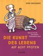 Dirk Grosser: Die Kunst des Lebens auf acht Pfoten, Buch