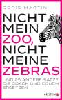 Doris Märtin: Nicht mein Zoo, nicht meine Zebras, Buch