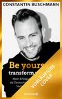 Constantin Buschmann: Be Yourself - Transform Your Life, Buch