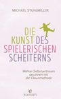Michael Stuhlmiller: Die Kunst des spielerischen Scheiterns, Buch