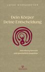 Luise Morgeneyer: Dein Körper. Deine Entscheidung., Buch