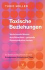 Buchtitel: Toxische Beziehungen. Autor: Turid Müller. Bunte, sich überlappende Sprechblasen.