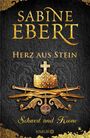 Sabine Ebert: Schwert und Krone - Herz aus Stein, Buch