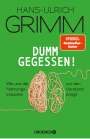 Hans-Ulrich Grimm: Dumm gegessen!, Buch