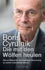Boris Cyrulnik: Die mit den Wölfen heulen, Buch