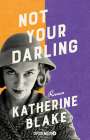 Katherine Blake: Not your Darling, Buch
