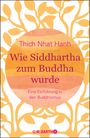 Thich Nhat Hanh: Wie Siddhartha zum Buddha wurde, Buch