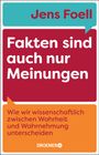 Jens Foell: Fakten sind auch nur Meinungen, Buch