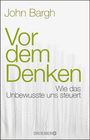 John Bargh: Vor dem Denken, Buch