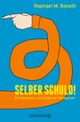 Raphael M. Bonelli: Selber schuld!, Buch