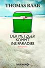 Thomas Raab: Der Metzger kommt ins Paradies, Buch