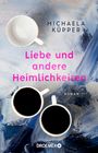 Michaela Küpper: Liebe und andere Heimlichkeiten, Buch
