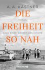 A. A. Kästner: Die Freiheit so nah, Buch