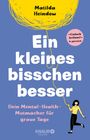 Matilda Heindow: Ein kleines bisschen besser, Buch