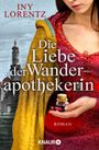Iny Lorentz: Die Liebe der Wanderapothekerin, Buch