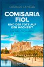 Lucia de la Vega: Comisaria Fiol und der Tote auf der Hochzeit, Buch