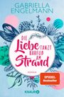 Gabriella Engelmann: Die Liebe tanzt barfuß am Strand, Buch