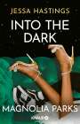 Jessa Hastings: Magnolia Parks - Into the Dark, Buch