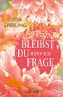 Lucia Sperling: Bleibst du, wenn ich frage, Buch