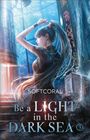 Softcoral: Be a Light in the Dark Sea 3, Buch