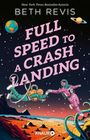 Beth Revis: Full Speed to a Crash Landing (Deutsche Ausgabe), Buch