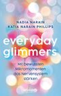 Text: "NADIA NARAIN, KATIA NARAIN PHILLIPS. everyday glimmers. Mit bewussten Mikromomenten das Nervensystem stärken." Bunte Kreise.
