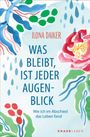 Ilona Daiker: Was bleibt, ist jeder Augenblick, Buch